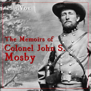 The Memoirs of Colonel John S. Mosby - John S. MOSBY Audiobooks - Free Audio Books | Knigi-Audio.com/en/