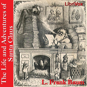 The Life and Adventures of Santa Claus - L. Frank Baum Audiobooks - Free Audio Books | Knigi-Audio.com/en/