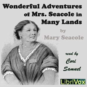 Wonderful Adventures of Mrs. Seacole in Many Lands - Mary SEACOLE Audiobooks - Free Audio Books | Knigi-Audio.com/en/