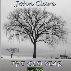 The Old Year - John Clare Audiobooks - Free Audio Books | Knigi-Audio.com/en/