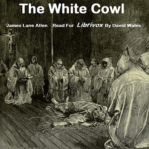 The White Cowl - James Lane ALLEN Audiobooks - Free Audio Books | Knigi-Audio.com/en/