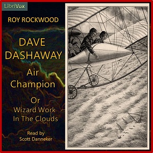 Dave Dashaway, Air Champion, or Wizard Work in the Clouds - Roy Rockwood Audiobooks - Free Audio Books | Knigi-Audio.com/en/