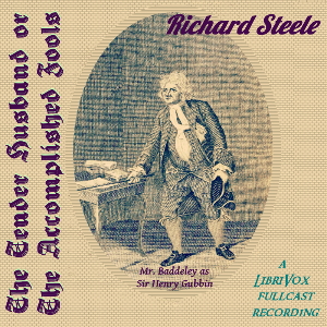 The Tender Husband: or The Accomplished Fools - Richard STEELE Audiobooks - Free Audio Books | Knigi-Audio.com/en/