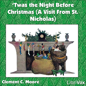 Twas the Night Before Christmas (A Visit From St. Nicholas) - Clement Clarke Moore Audiobooks - Free Audio Books | Knigi-Audio.com/en/