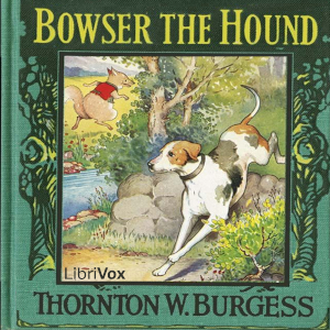 Bowser The Hound (Version 2) - Thornton W. Burgess Audiobooks - Free Audio Books | Knigi-Audio.com/en/