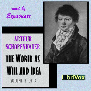 The World as Will and Idea, Vol. 2 of 3 - Arthur SCHOPENHAUER Audiobooks - Free Audio Books | Knigi-Audio.com/en/