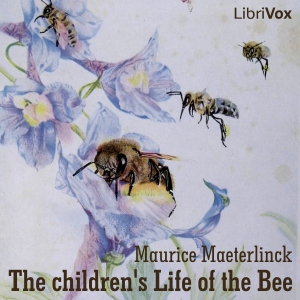 The Children's Life of the Bee - Maurice MAETERLINCK Audiobooks - Free Audio Books | Knigi-Audio.com/en/