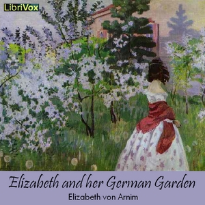 Elizabeth and her German Garden - Elizabeth von Arnim Audiobooks - Free Audio Books | Knigi-Audio.com/en/
