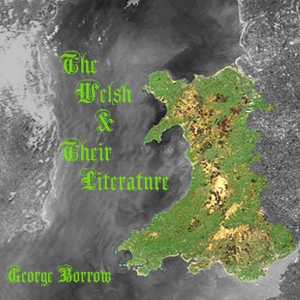 The Welsh And Their Literature - George BORROW Audiobooks - Free Audio Books | Knigi-Audio.com/en/