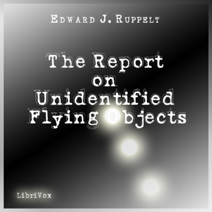 The Report on Unidentified Flying Objects - Edward J. RUPPELT Audiobooks - Free Audio Books | Knigi-Audio.com/en/