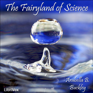 The Fairyland of Science - Arabella B. Buckley Audiobooks - Free Audio Books | Knigi-Audio.com/en/