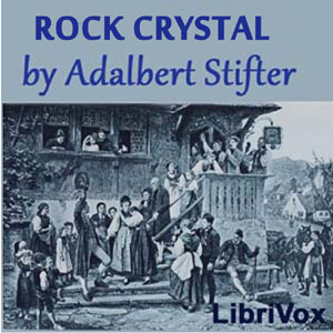 Rock Crystal - Adalbert STIFTER Audiobooks - Free Audio Books | Knigi-Audio.com/en/