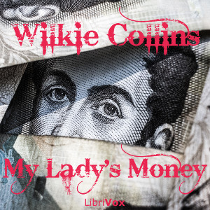 My Lady's Money - Wilkie Collins Audiobooks - Free Audio Books | Knigi-Audio.com/en/