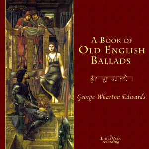 A Book of Old English Ballads - George Wharton EDWARDS Audiobooks - Free Audio Books | Knigi-Audio.com/en/