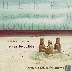 The Castle-Builder - Henry Wadsworth Longfellow Audiobooks - Free Audio Books | Knigi-Audio.com/en/