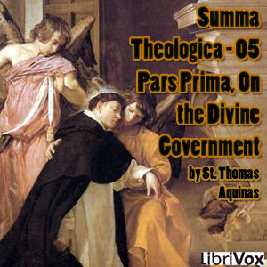 Summa Theologica - 05 Pars Prima, On the Divine Government - Saint Thomas Aquinas Audiobooks - Free Audio Books | Knigi-Audio.com/en/