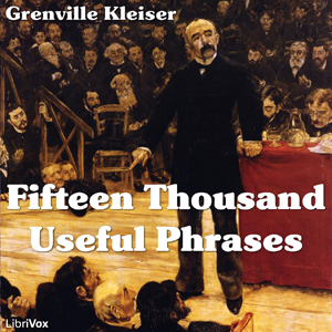 Fifteen Thousand Useful Phrases - Grenville KLEISER Audiobooks - Free Audio Books | Knigi-Audio.com/en/