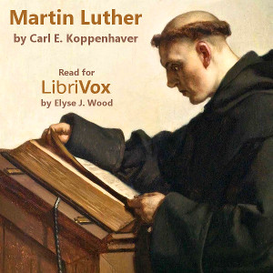 Martin Luther - Carl E. KOPPENHAVER Audiobooks - Free Audio Books | Knigi-Audio.com/en/