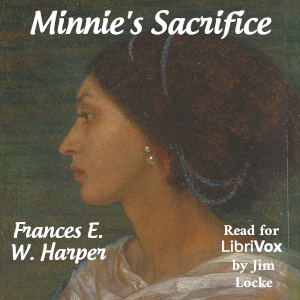 Minnie's Sacrifice - Frances E. W. HARPER Audiobooks - Free Audio Books | Knigi-Audio.com/en/