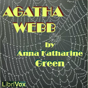 Agatha Webb - Anna Katharine Green Audiobooks - Free Audio Books | Knigi-Audio.com/en/