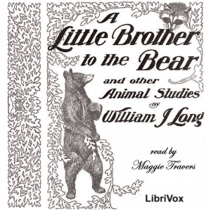 A Little Brother to the Bear - William J. Long Audiobooks - Free Audio Books | Knigi-Audio.com/en/