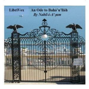 An Ode to Bahá'u'lláh - NABÍL-I-A'ZAM Audiobooks - Free Audio Books | Knigi-Audio.com/en/