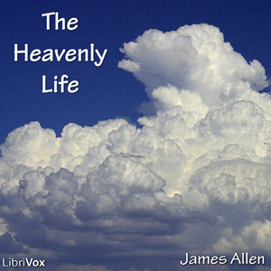 The Heavenly Life - James Allen Audiobooks - Free Audio Books | Knigi-Audio.com/en/