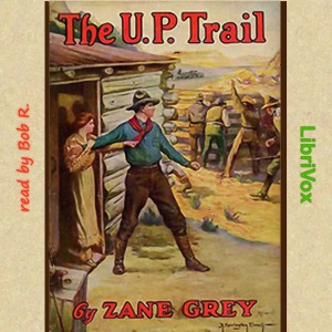 The U.P. Trail - Zane Grey Audiobooks - Free Audio Books | Knigi-Audio.com/en/