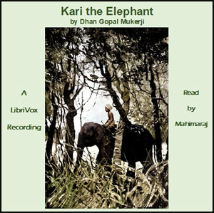 Kari the Elephant (Version 2) - Dhan Gopal MUKERJI Audiobooks - Free Audio Books | Knigi-Audio.com/en/