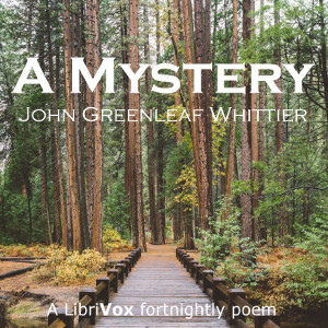 A Mystery - John Greenleaf Whittier Audiobooks - Free Audio Books | Knigi-Audio.com/en/