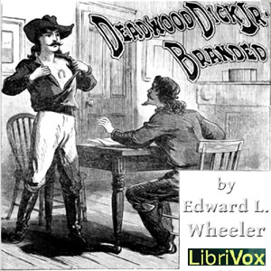 Deadwood Dick Jr.  Branded - Edward L. Wheeler Audiobooks - Free Audio Books | Knigi-Audio.com/en/