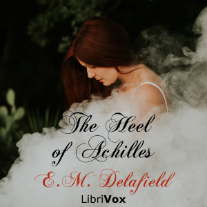 The Heel of Achilles - E. M. Delafield Audiobooks - Free Audio Books | Knigi-Audio.com/en/