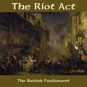 The Riot Act - PARLIAMENT OF THE UNITED KINGDOM OF GREAT BRITAIN Audiobooks - Free Audio Books | Knigi-Audio.com/en/