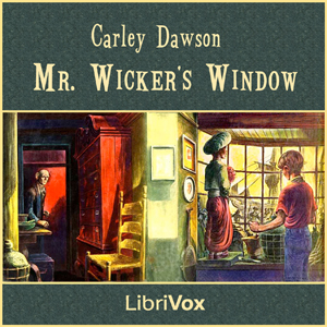 Mr. Wicker's Window (Version 2) - Carley DAWSON Audiobooks - Free Audio Books | Knigi-Audio.com/en/