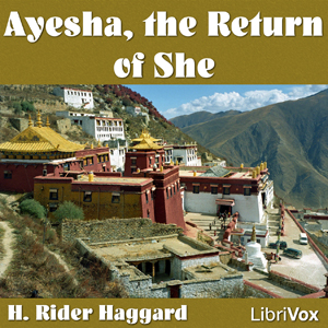 Ayesha, the Return of She - H. Rider Haggard Audiobooks - Free Audio Books | Knigi-Audio.com/en/