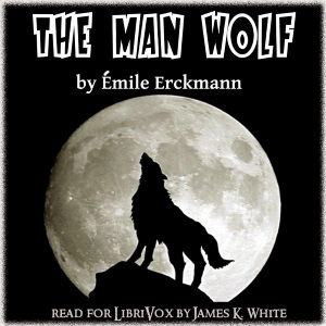 The Man-Wolf - Émile ERCKMANN Audiobooks - Free Audio Books | Knigi-Audio.com/en/