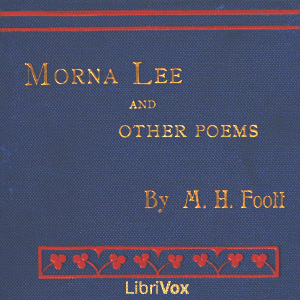 Morna Lee, and Other Poems - Mary Hannay FOOTT Audiobooks - Free Audio Books | Knigi-Audio.com/en/