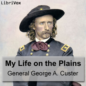 My Life on the Plains - George Armstrong CUSTER Audiobooks - Free Audio Books | Knigi-Audio.com/en/