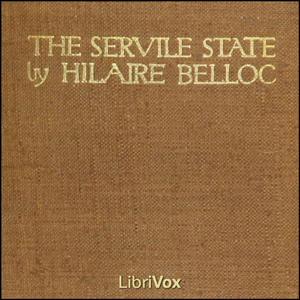 The Servile State - Hilaire Belloc Audiobooks - Free Audio Books | Knigi-Audio.com/en/
