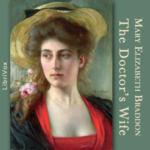 The Doctor's Wife - Mary Elizabeth Braddon Audiobooks - Free Audio Books | Knigi-Audio.com/en/