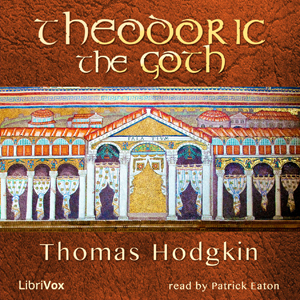 Theodoric the Goth - Thomas HODGKIN Audiobooks - Free Audio Books | Knigi-Audio.com/en/