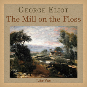 The Mill on the Floss - George Eliot Audiobooks - Free Audio Books | Knigi-Audio.com/en/