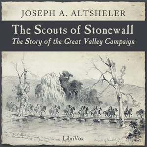 The Scouts of Stonewall - Joseph A. Altsheler Audiobooks - Free Audio Books | Knigi-Audio.com/en/