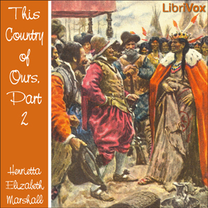 This Country of Ours, Part 2 - Henrietta Elizabeth Marshall Audiobooks - Free Audio Books | Knigi-Audio.com/en/