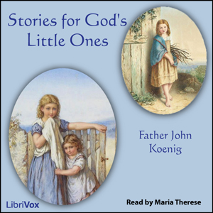 Stories for God's Little Ones - Father John KOENIG Audiobooks - Free Audio Books | Knigi-Audio.com/en/