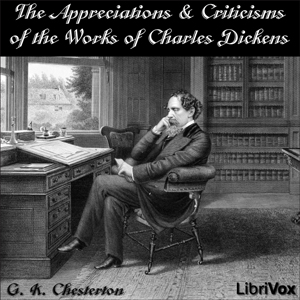 Appreciations and Criticisms of the Works of Charles Dickens - G. K. Chesterton Audiobooks - Free Audio Books | Knigi-Audio.com/en/