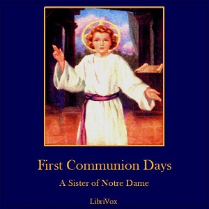 First Communion Days - A SISTER OF NOTRE DAME Audiobooks - Free Audio Books | Knigi-Audio.com/en/