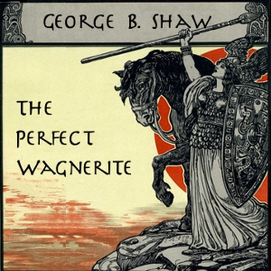 The Perfect Wagnerite - George Bernard Shaw Audiobooks - Free Audio Books | Knigi-Audio.com/en/