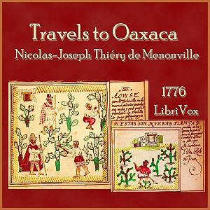 Travels to Oaxaca - Nicolas-Joseph  THIÉRY DE MENONVILLE Audiobooks - Free Audio Books | Knigi-Audio.com/en/