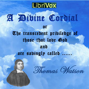 A Divine Cordial (All Things for Good) - Thomas WATSON Audiobooks - Free Audio Books | Knigi-Audio.com/en/